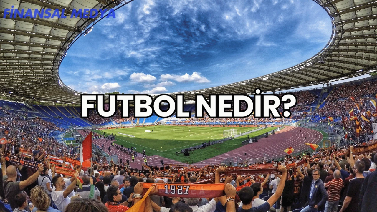 Futbol Nedir?