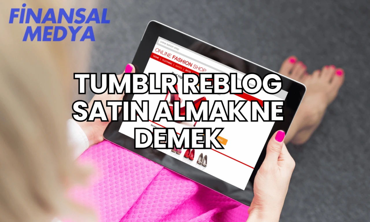 Tumblr Reblog Satın Almak Ne Demek