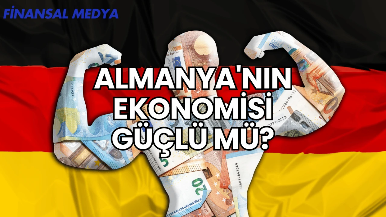 Almanya'nın Ekonomisi Güçlü mü?