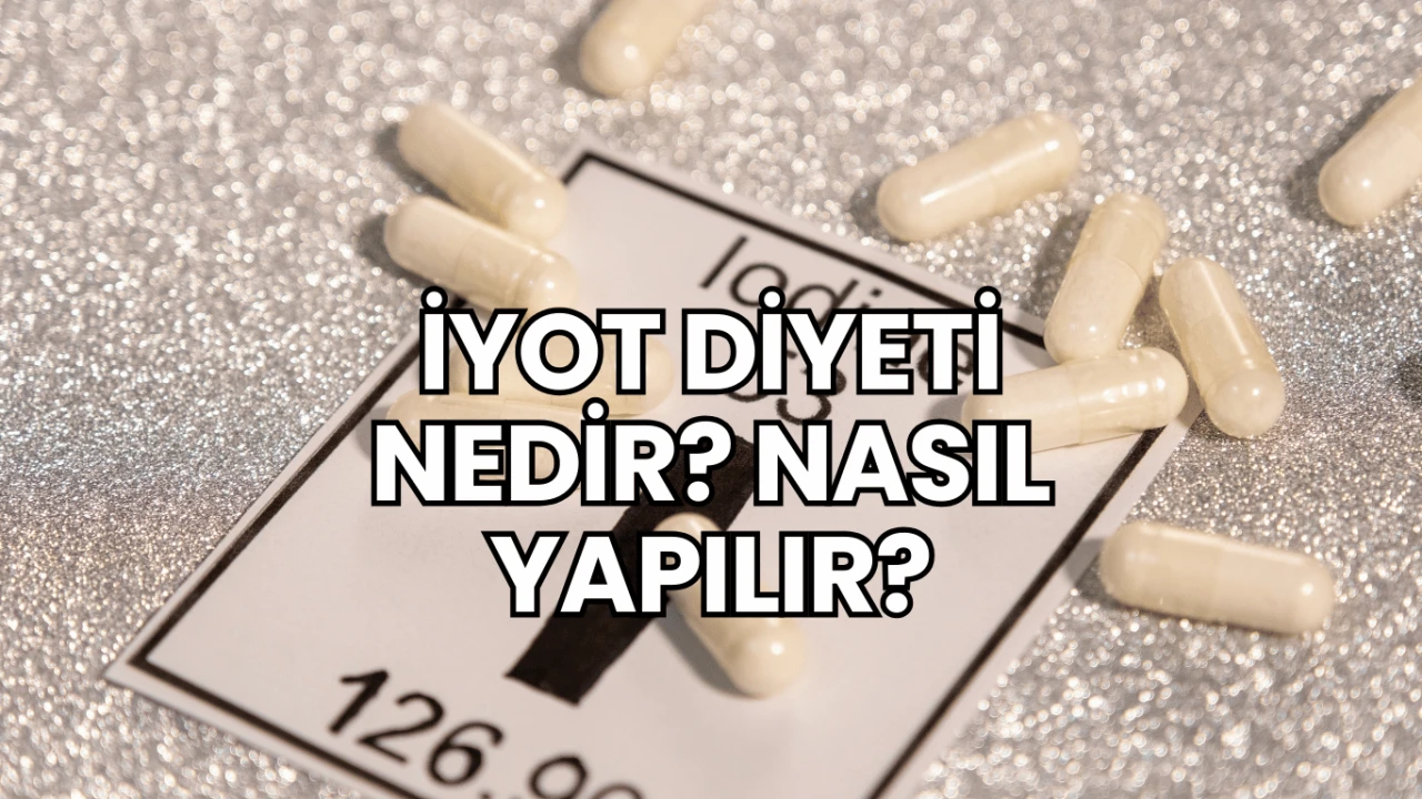 İyot Diyeti Nedir? Nasıl Yapılır?