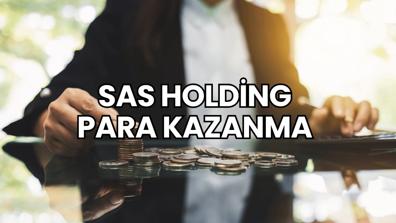 SAS Holding Para Kazanma