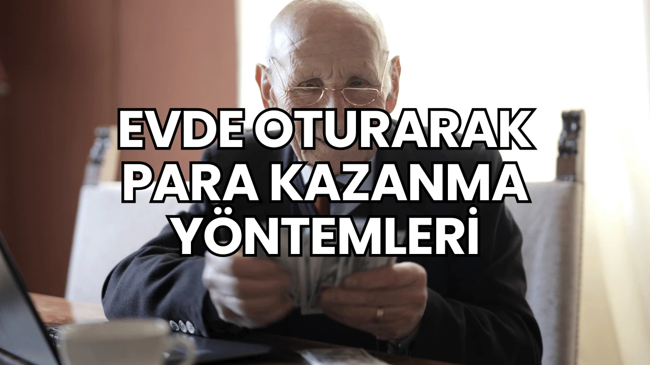 Evde Oturarak Para Kazanma Yöntemleri