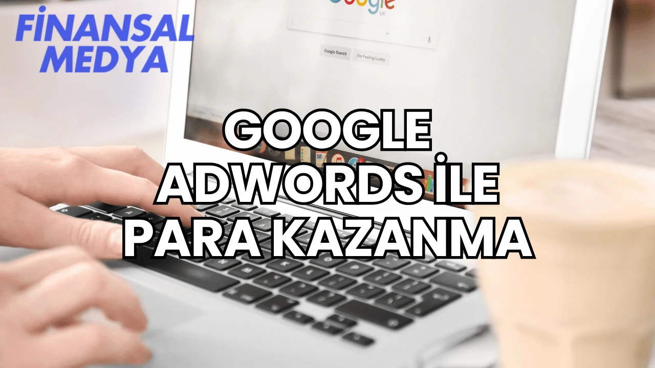 Google AdWords ile Para Kazanma