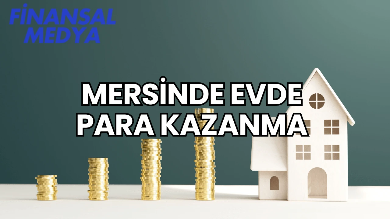 Mersinde Evde Para Kazanma