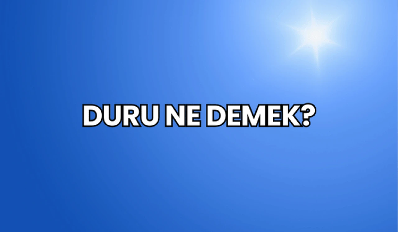 Duru Ne Demek?