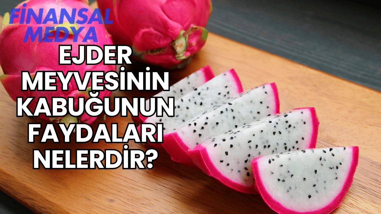 Ejder Meyvesinin Kabuğunun Faydaları Nelerdir?