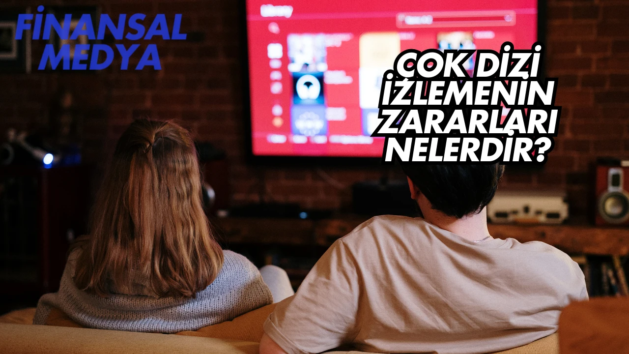 Çok Dizi İzlemenin Zararları Nelerdir?