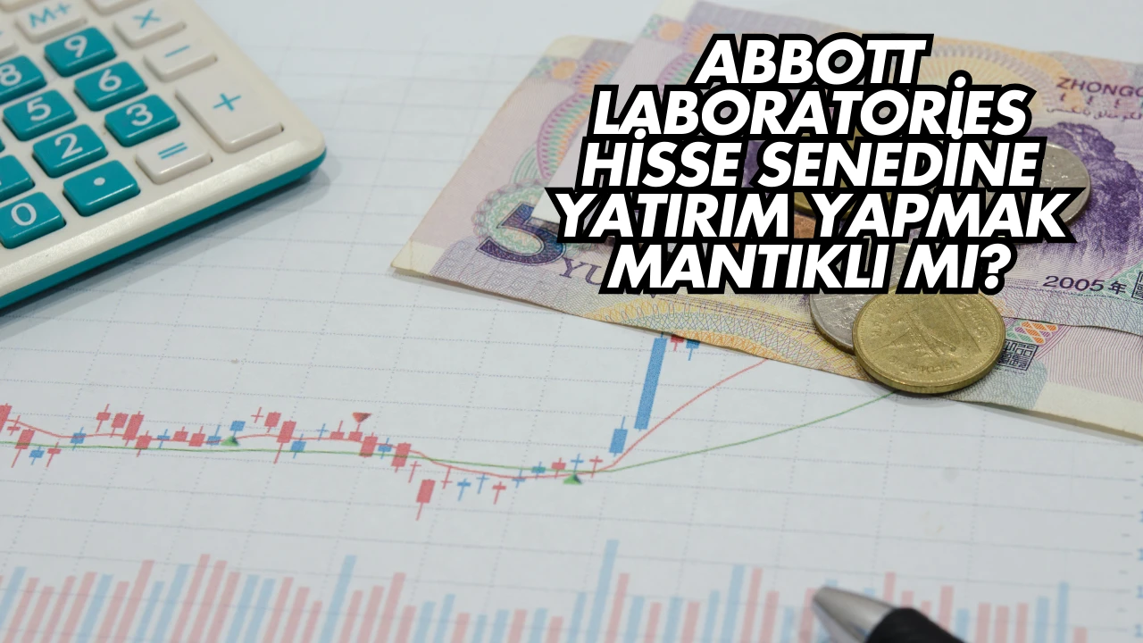 Abbott Laboratories Hisse Senedine Yatırım Yapmak Mantıklı mı?