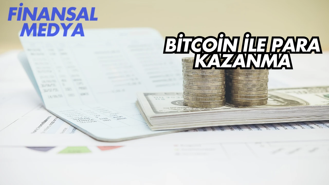 Bitcoin İle Para Kazanma