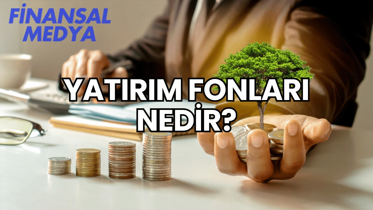 Yatırım Fonları Nedir?