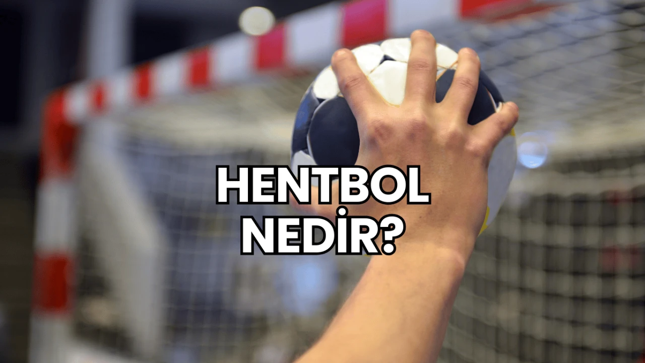 Hentbol Nedir?