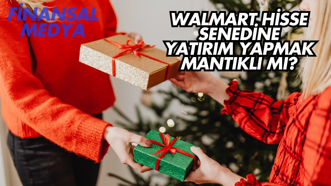 Walmart Hisse Senedine Yatırım Yapmak Mantıklı mı?