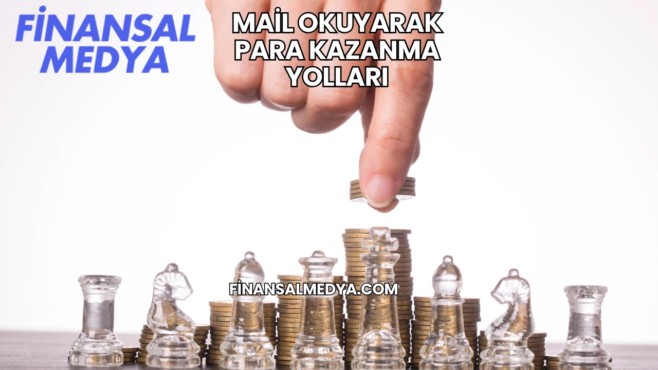 Mail Okuyarak Para Kazanma Yolları