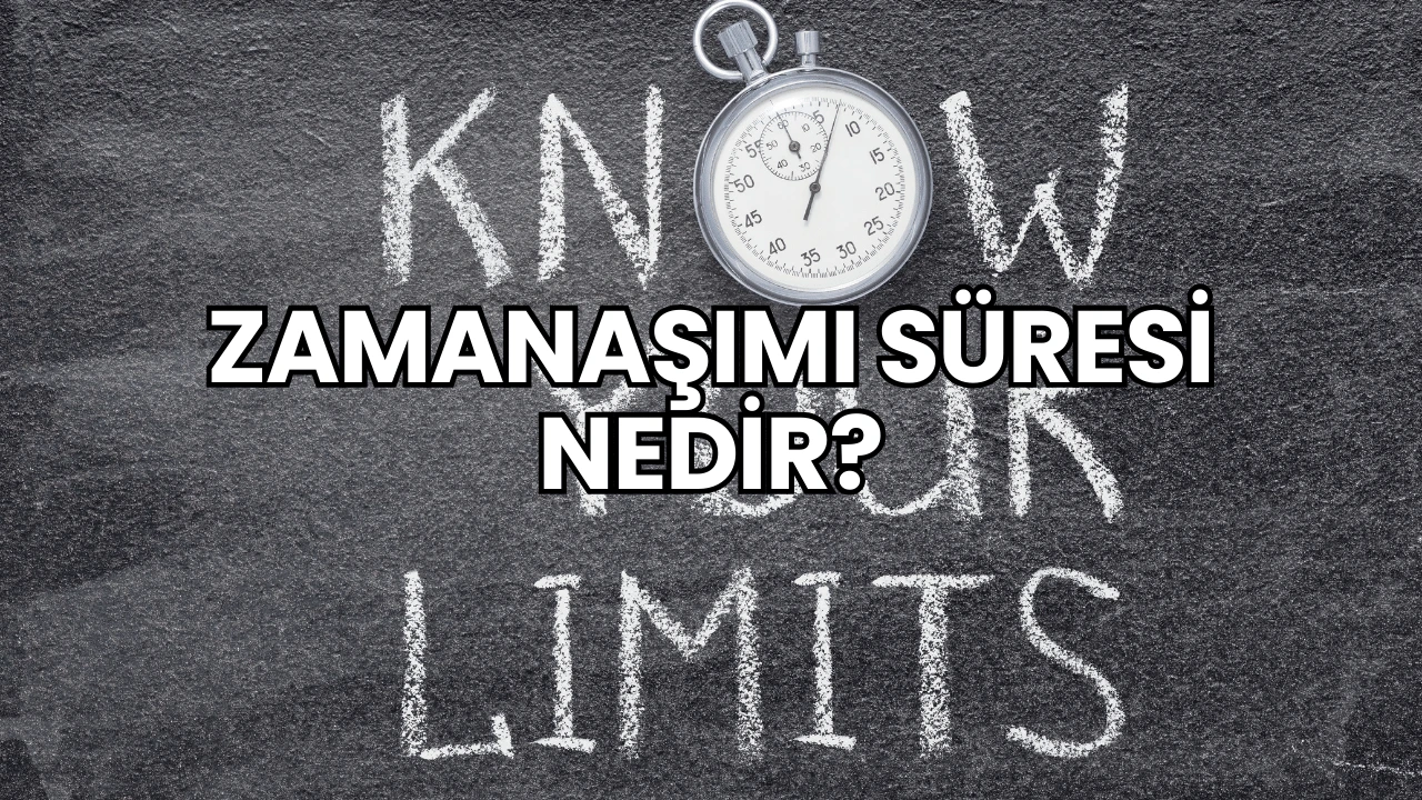 Zamanaşımı Süresi Nedir?