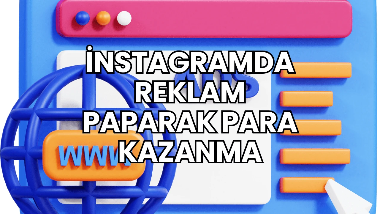 İnstagramda Reklam Paparak Para Kazanma