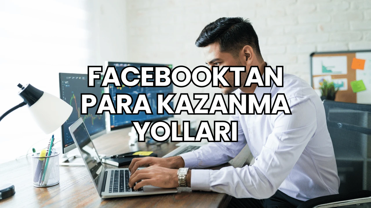 Facebook'tan Para Kazanma Yolları