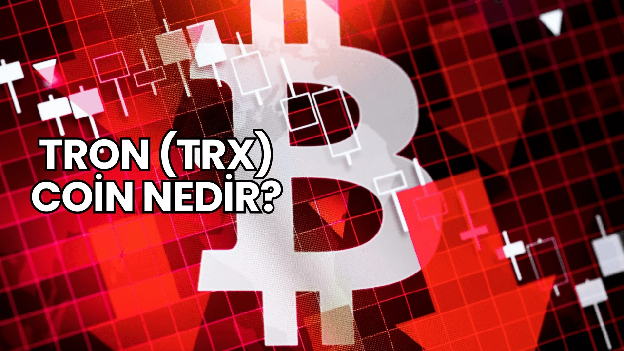 Tron (TRX) Coin Nedir?