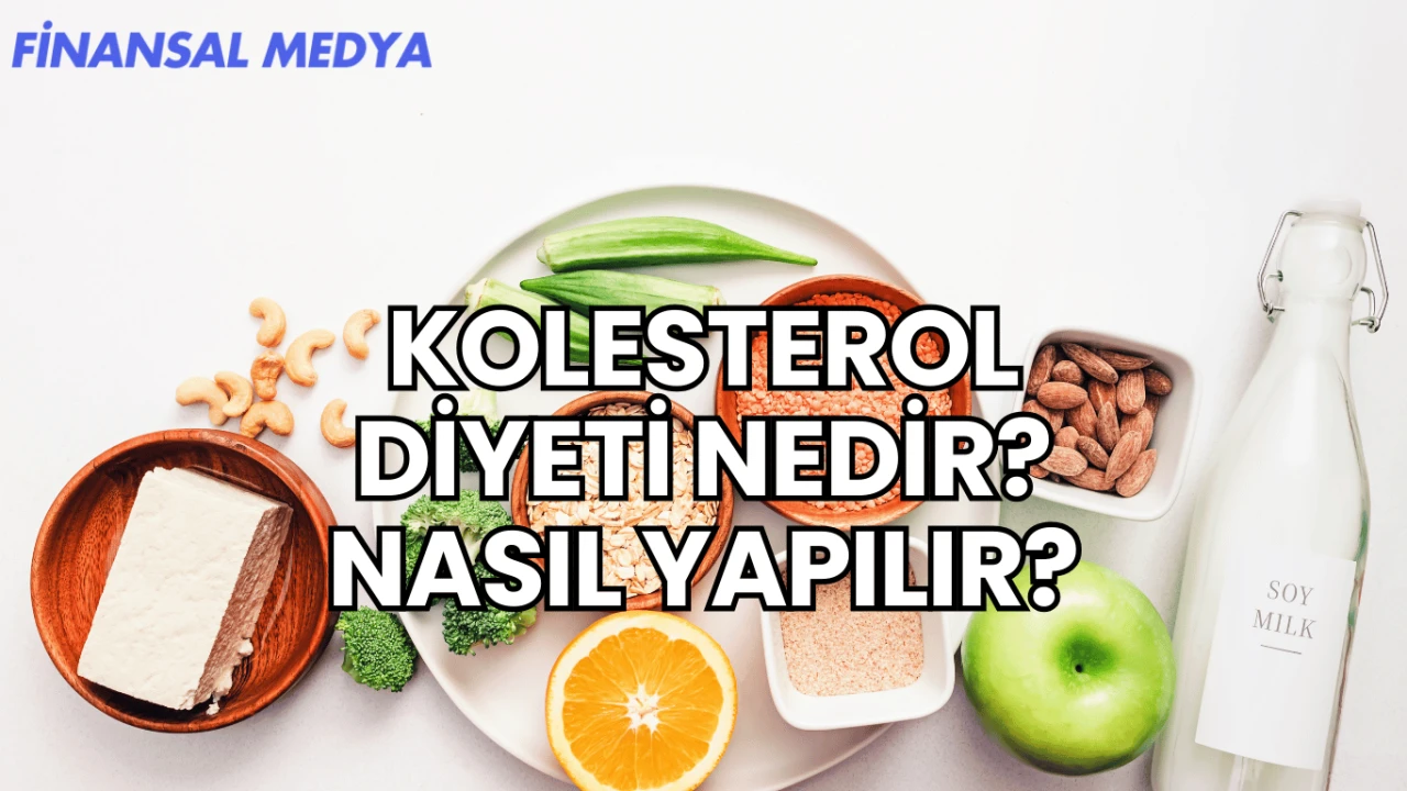 Kolesterol Diyeti Nedir? Nasıl Yapılır?