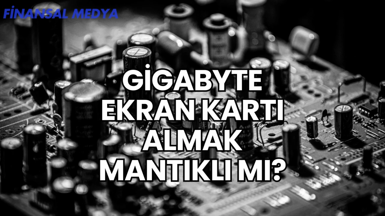 Gigabyte Ekran Kartı Almak Mantıklı mı?