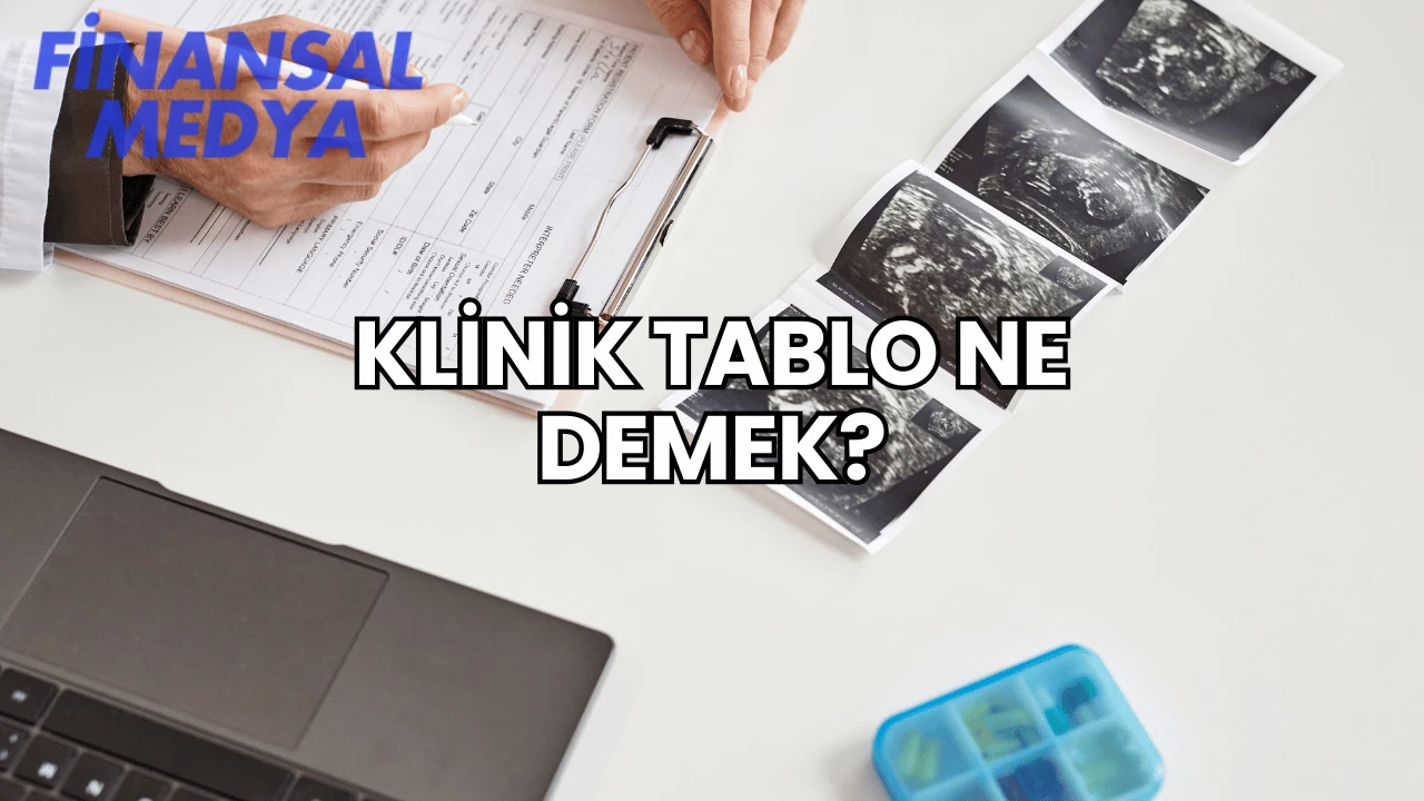 Klinik Tablo Ne Demek?