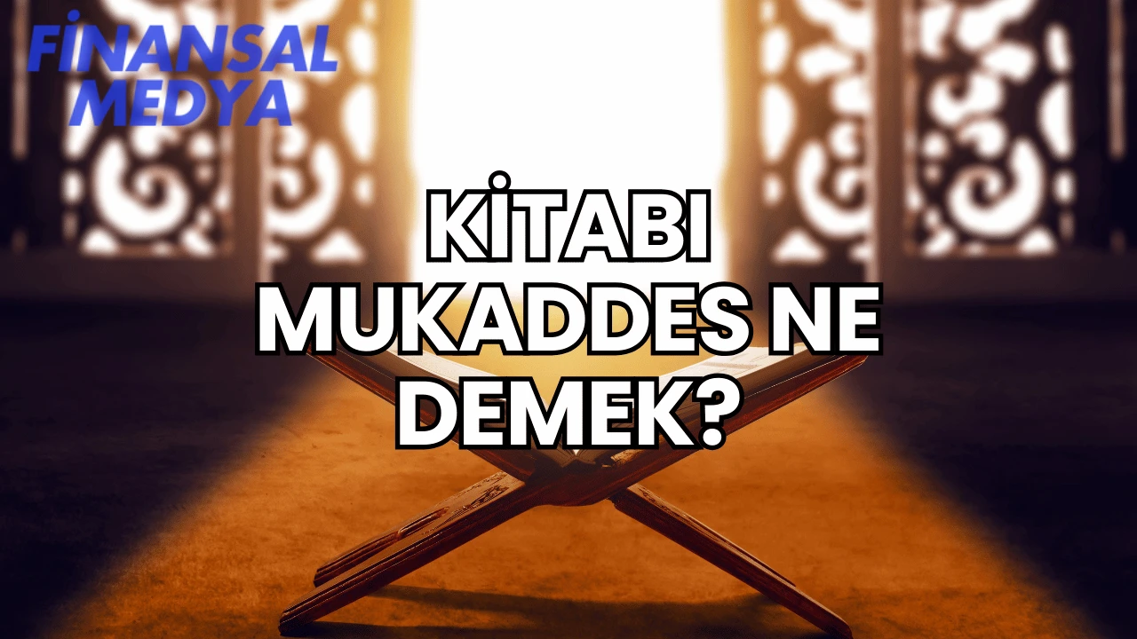 Kitabı Mukaddes Ne Demek?