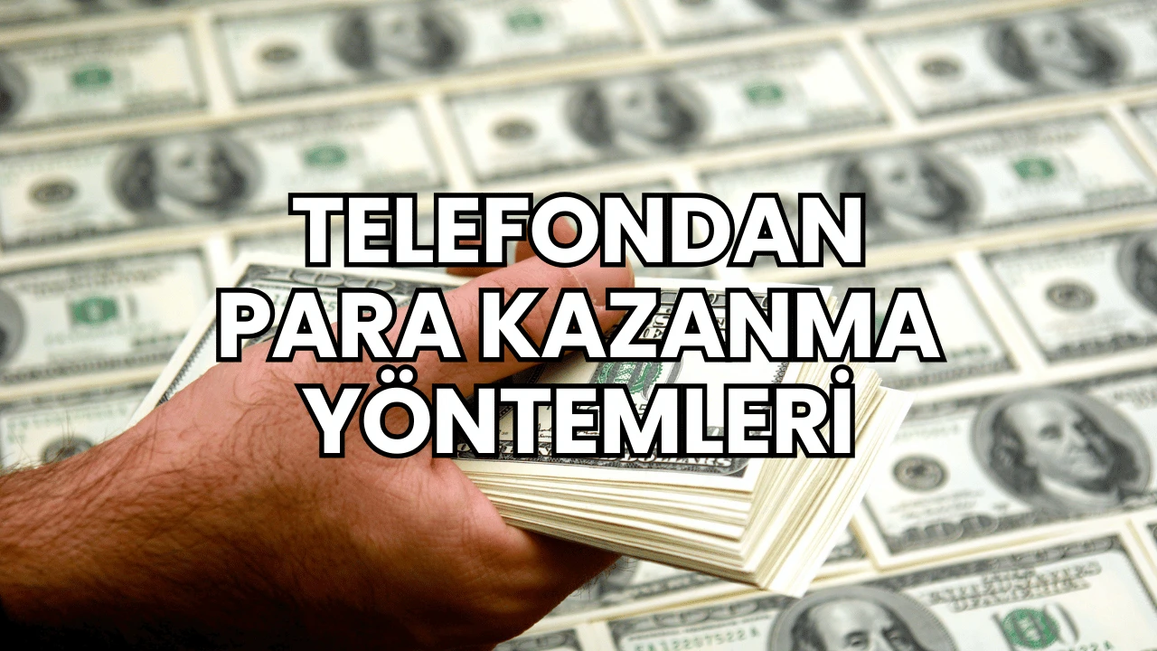 telefondan para Kazanma Yöntemleri