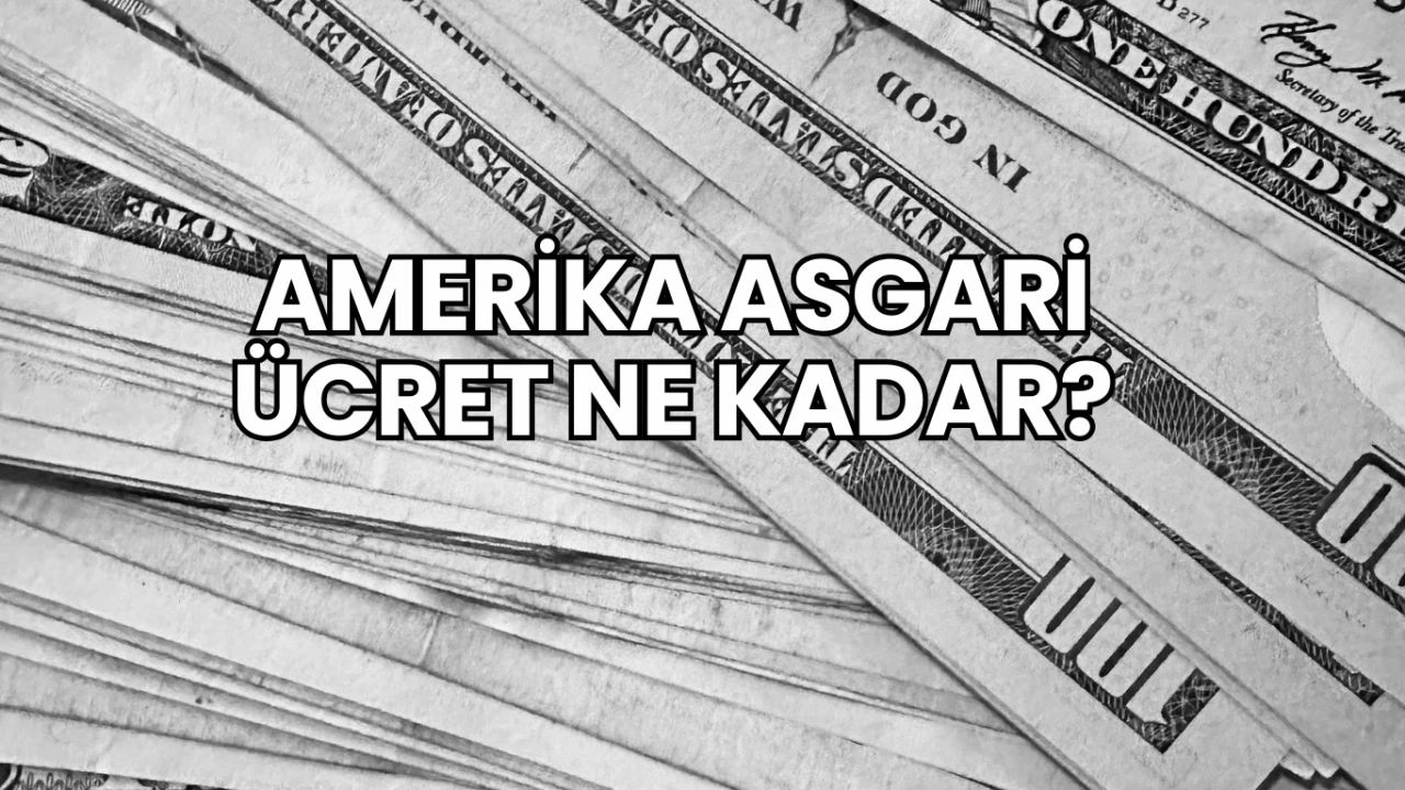 Amerika'da Asgari Ücret Yükseliyor: Yeni Belirlenen Tutar Ne Kadar Olacak?