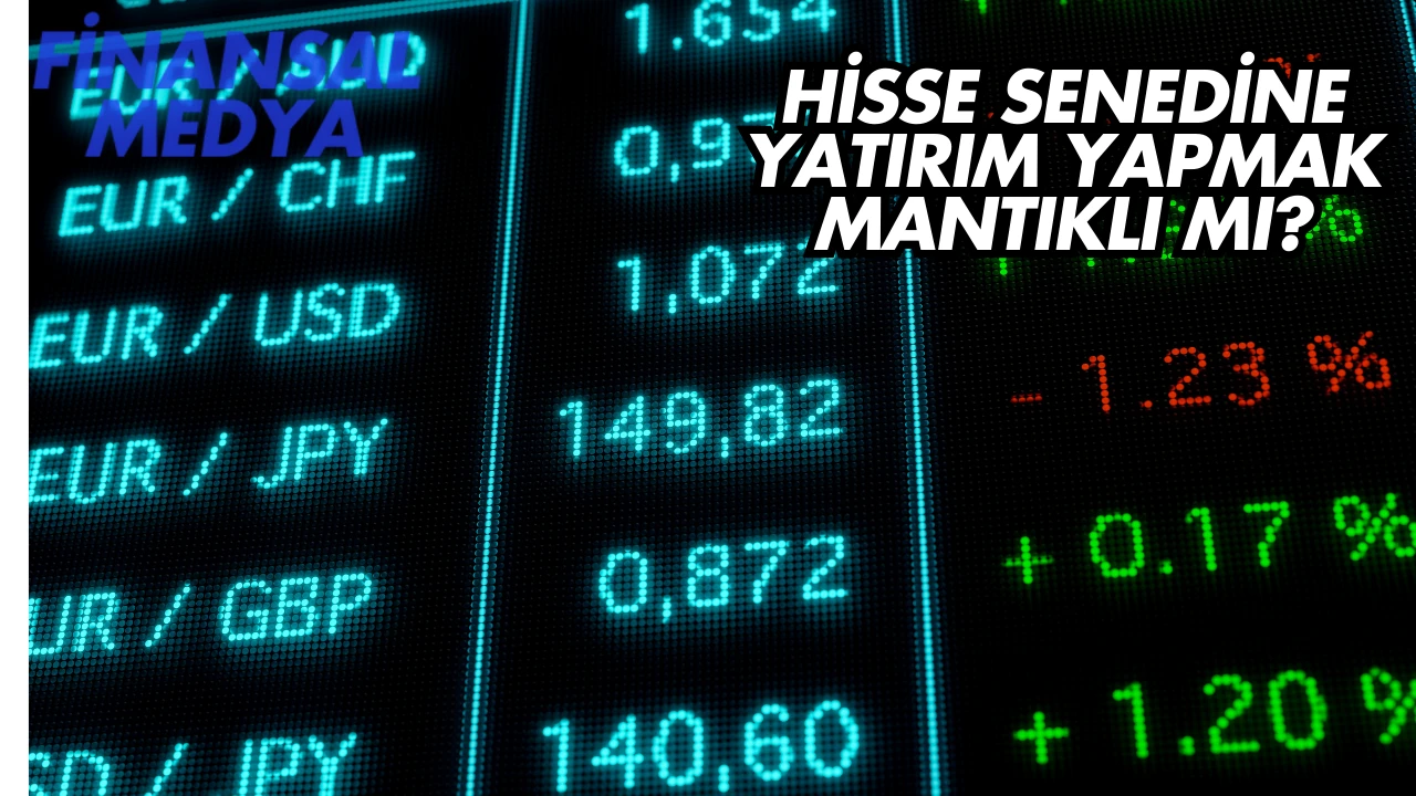 Hisse Senedine Yatırım Yapmak Mantıklı mı?