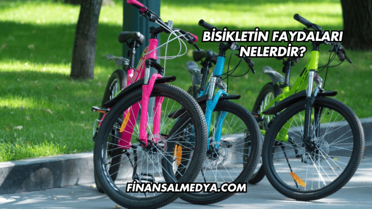 Bisikletin Faydaları Nelerdir?