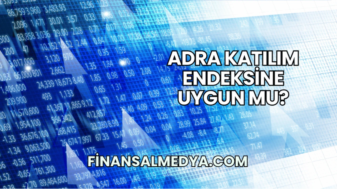 Adra Katılım Endeksine Uygun mu?