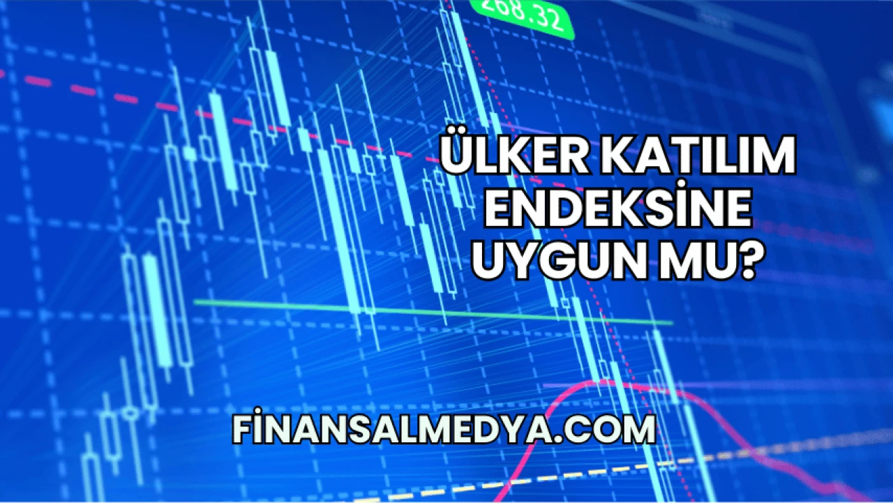 Ülker Katılım Endeksine Uygun mu?