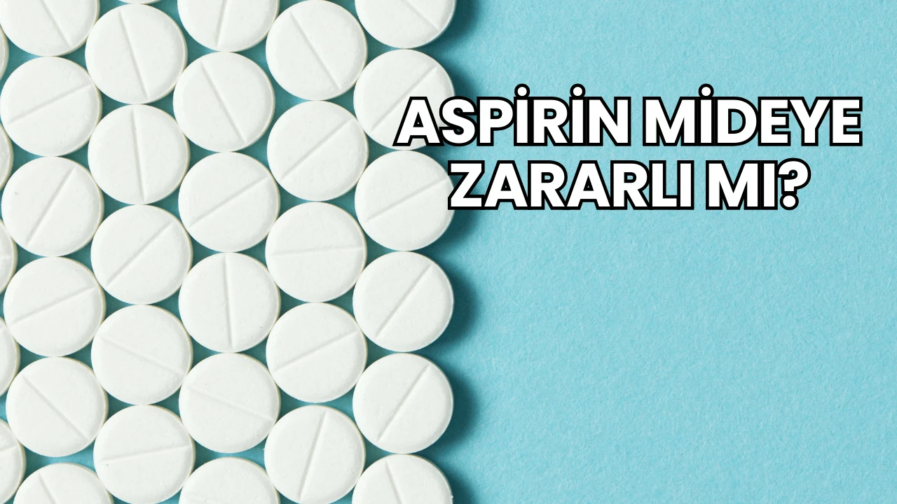 Aspirin Mideye Zararlı mı?