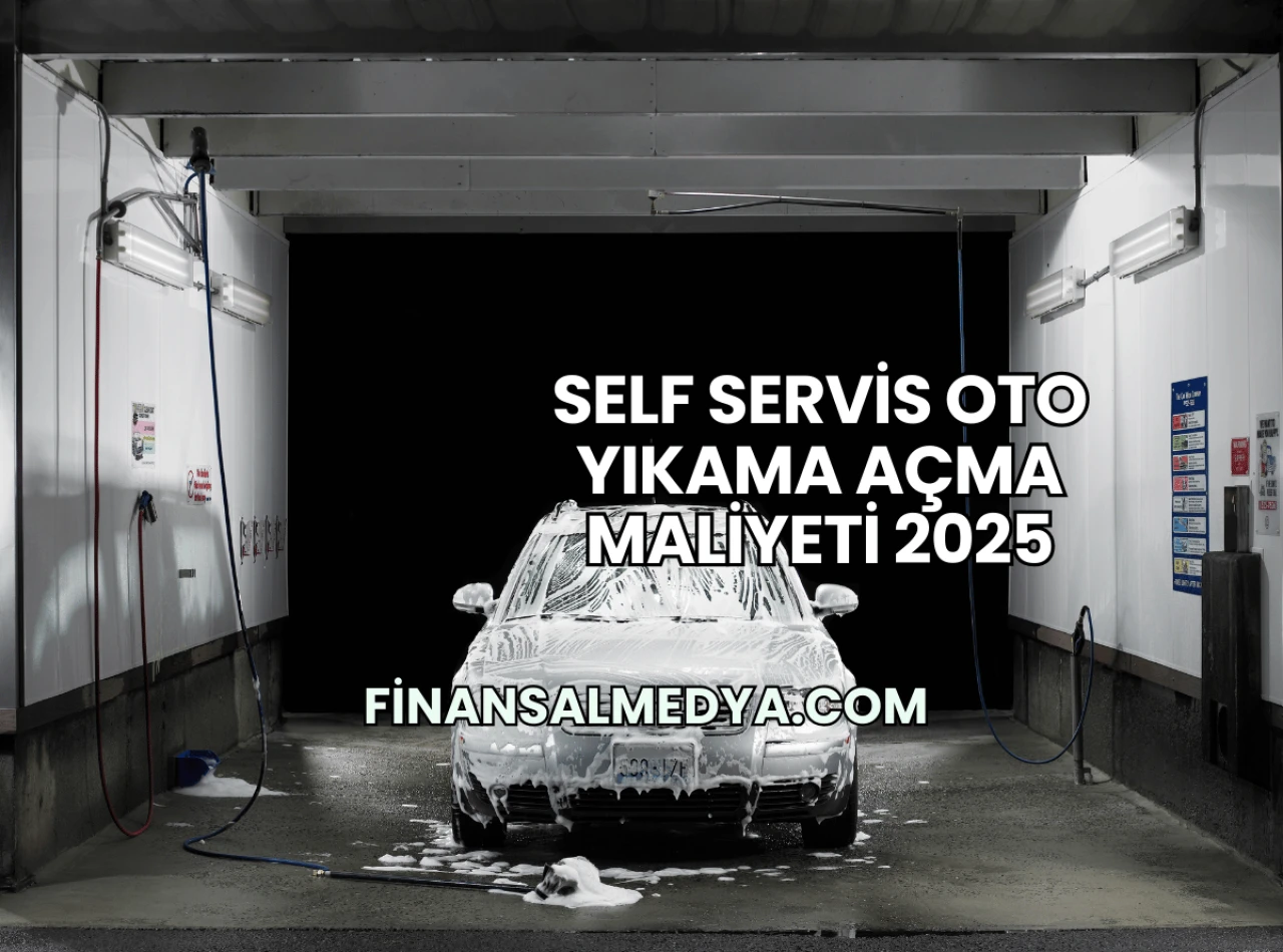 Self Servis Oto Yıkama Açma Maliyeti 2025