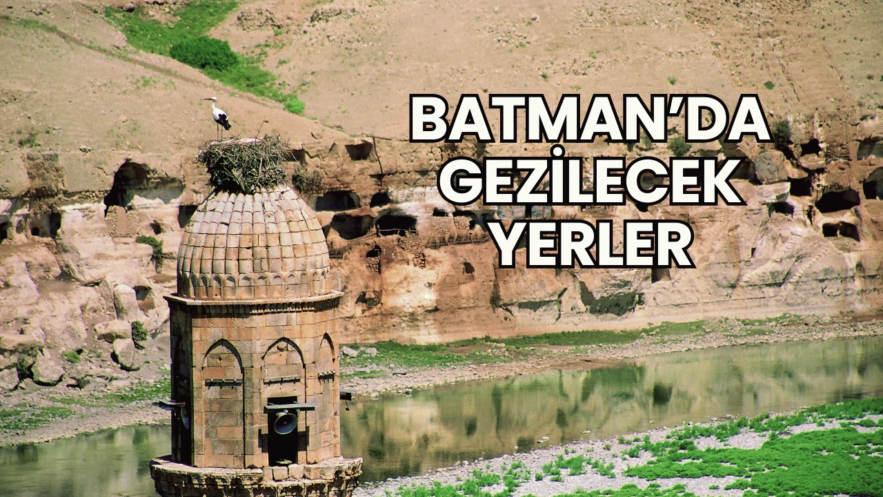 Batman’da Gezilecek Yerler