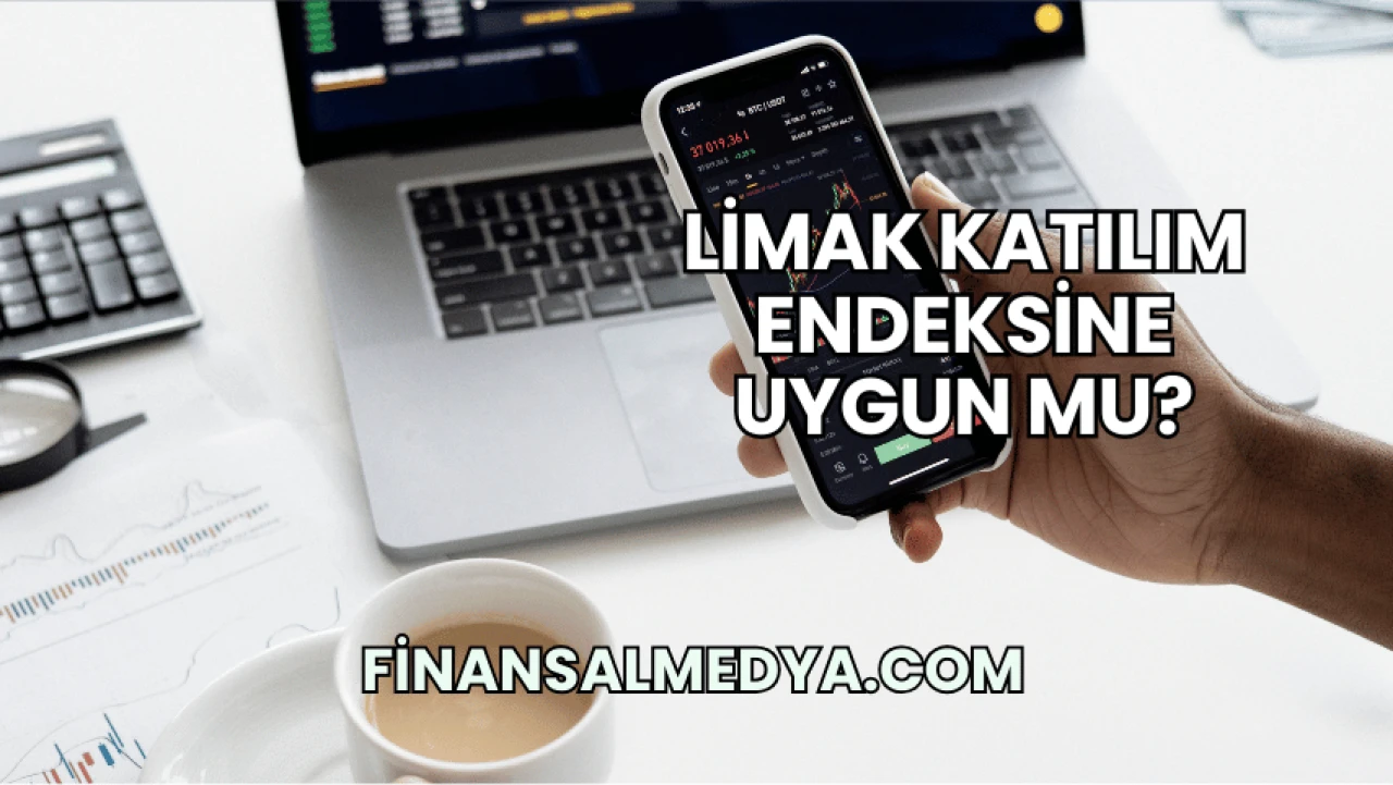 Limak Katılım Endeksine Uygun mu?