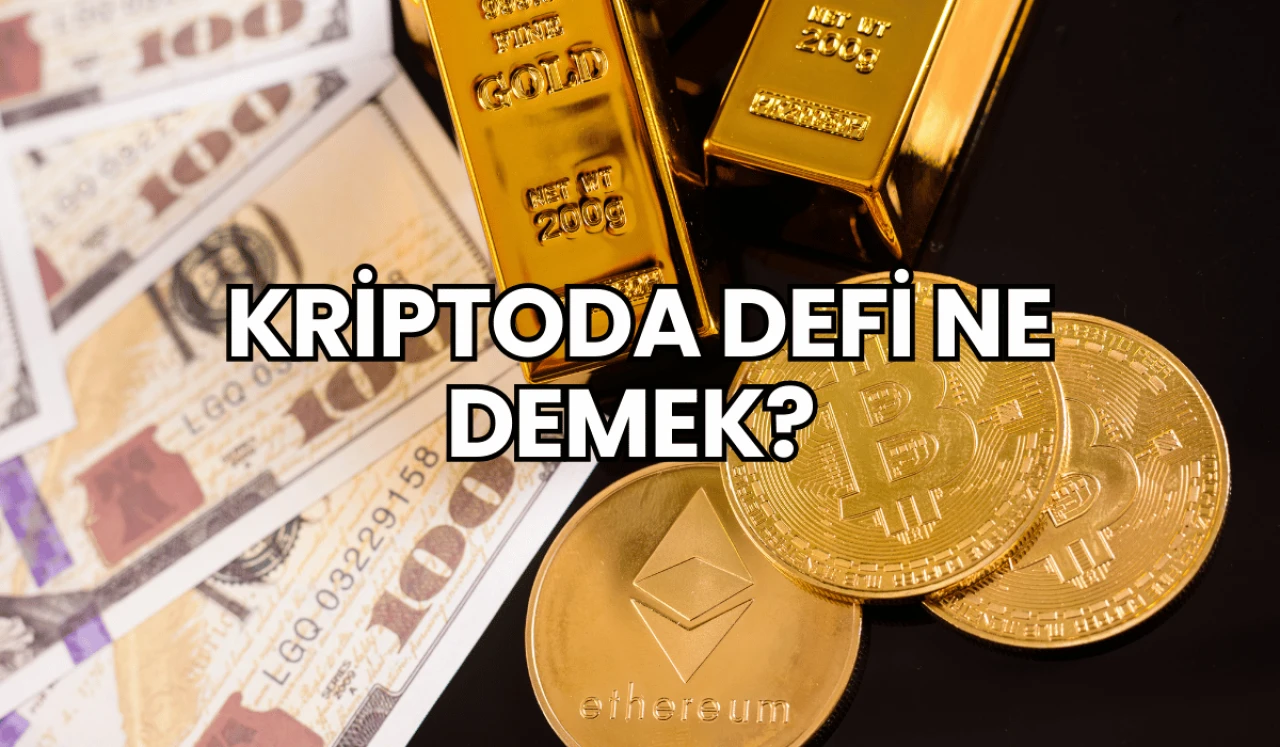 Kriptoda DeFi Ne Demek?