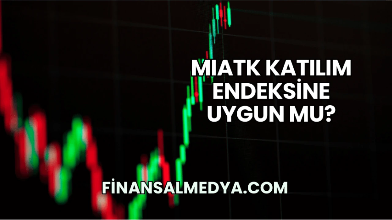 MIATK Katılım Endeksine Uygun mu?