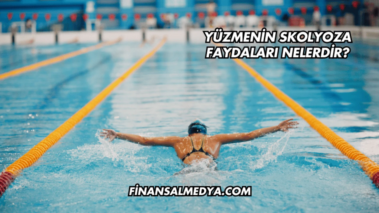 Yüzmenin Skolyoza Faydaları Nelerdir?