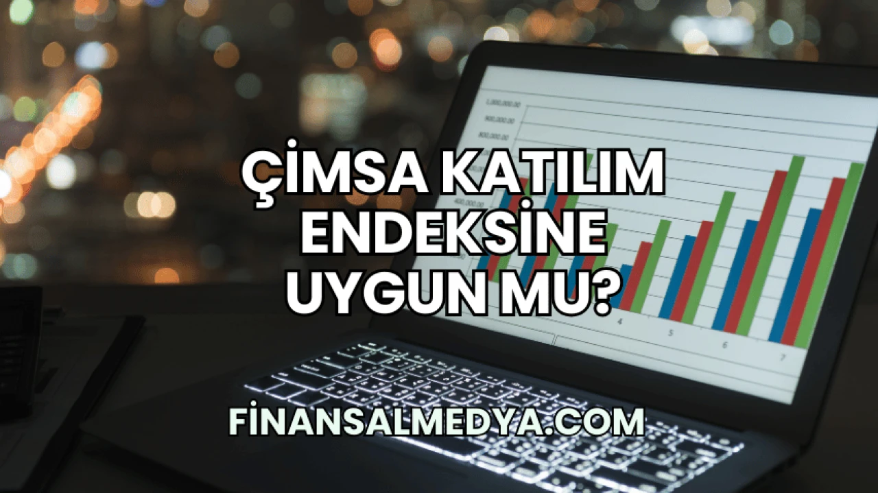 Çimsa Katılım Endeksine Uygun mu?