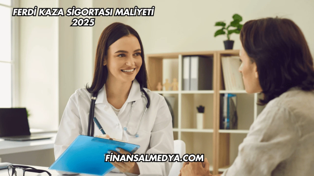 Ferdi Kaza Sigortası Maliyeti 2025