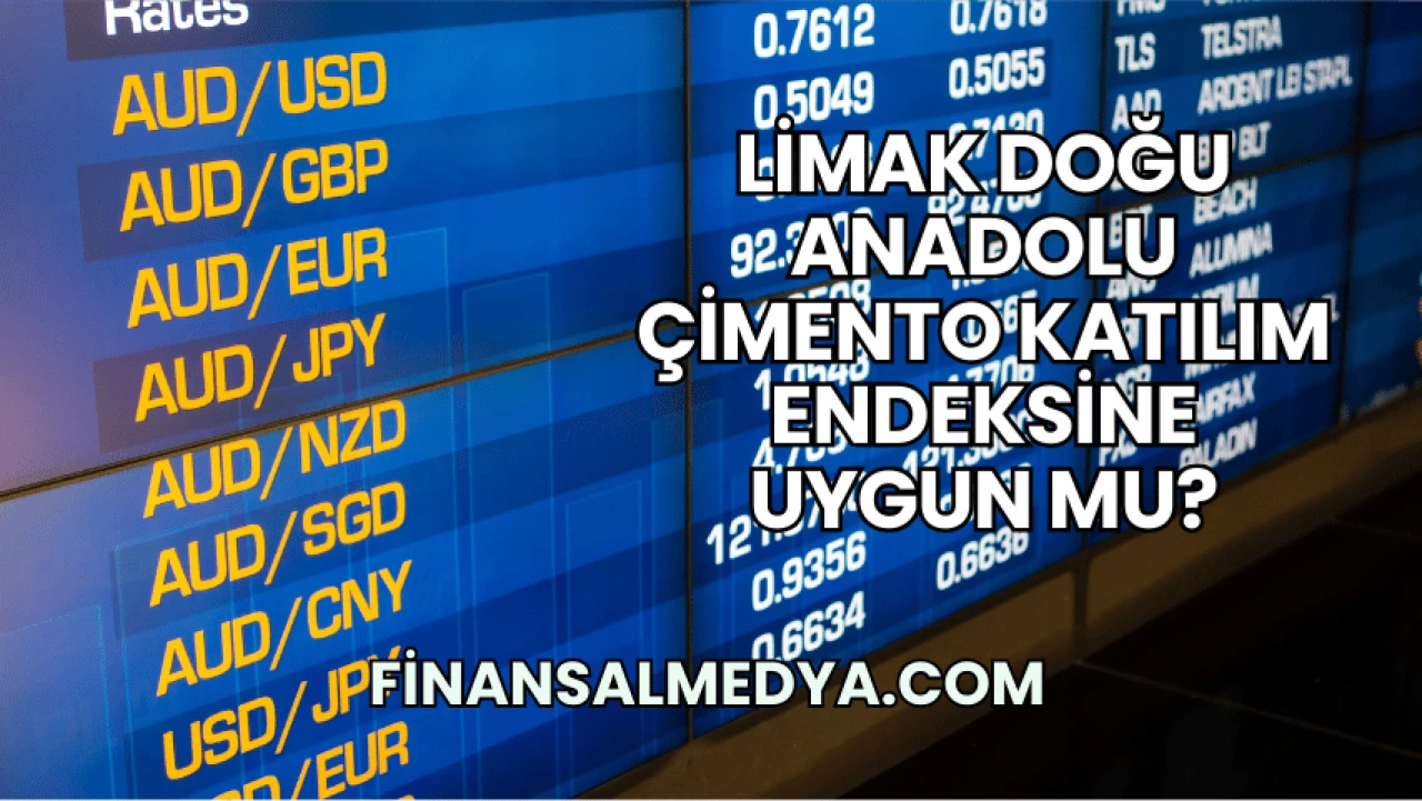 Limak Doğu Anadolu Çimento Katılım Endeksine Uygun mu?