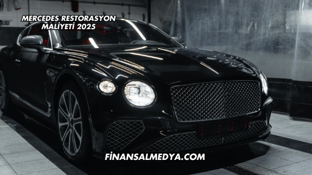 Mercedes Restorasyon Maliyeti 2025