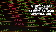 Shopify Hisse Senedine Yatırım Yapmak Mantıklı mı?