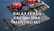 Galax Ekran Kartı Almak Mantıklı mı?