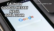 Çalınan Google Hesabı Nasıl Geri Alınır