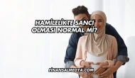 Hamilelikte Sancı Olması Normal mi?