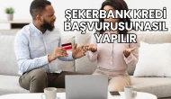 Şekerbank Kredi Başvurusu Nasıl Yapılır