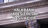 Halkbank Vadesiz Hesap Nasıl Açılır