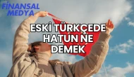 Eski Türkçede Hatun Ne Demek