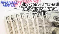 Finansbank Kredi Başvurusu Nasıl Yapılır